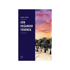 Gün Doğarken Yürümek